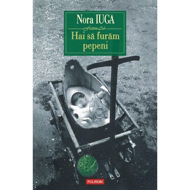 Hai sa furam pepeni - Nora Iuga