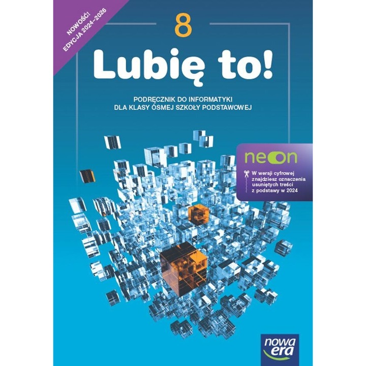 Informatyka Lubie to! NEON, Grazyna Koba, 2024, Nowa Era