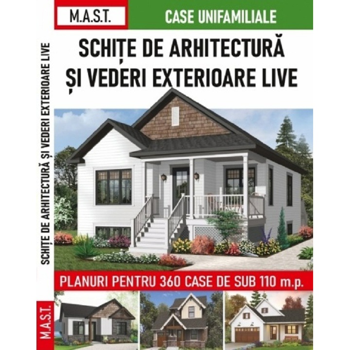 Schite de arhitectura si vederi exterioare.Planuri pentru 360 case de sub 110 m.p.