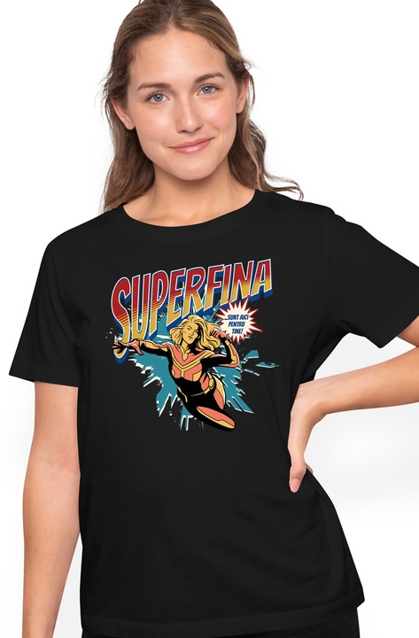 Tricou Femei Super Fina, SuperErou Sunt Aici Pentru Tine, cu imprimeu pe Fata, 100% Bumbac, Negru, M