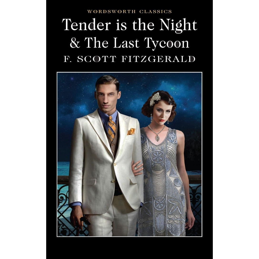 Tender is the Night / The Last Tycoon - Fitzgerald F.S.