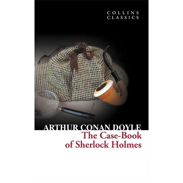 The Casebook Of Sherlock Holmes - Arthur Conan Doyle