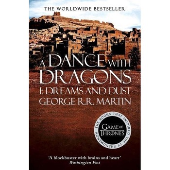 A Dance With Dragons: Part I: Dreams and Dust - A Song of Ice and Fire book 5 - George R.R. Martin A Dance With Dragons: Part I: Dreams and Dust - A Song of Ice and Fire book 5 - George R.R. Martin