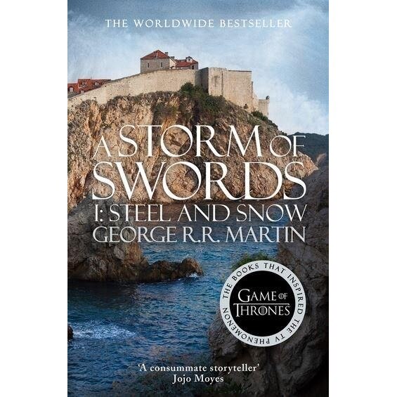 A Storm of Swords: Part I: Steel and Snow - A Song of Ice and Fire book 3 - George R.R. Martin