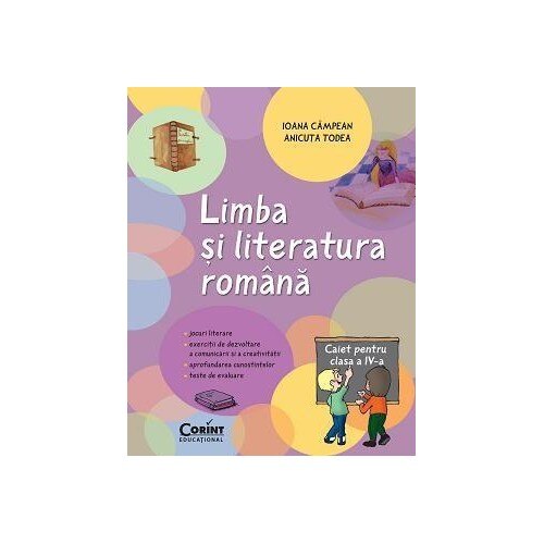 Caiet elev cls. A Iv-a limba si literatura romana - Ioana Campean, Anicuta Todea