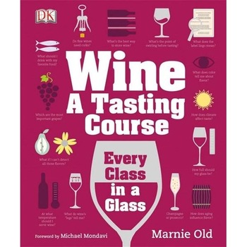 Wine - A Tasting Course - Marnie Old Wine - A Tasting Course - Marnie Old
