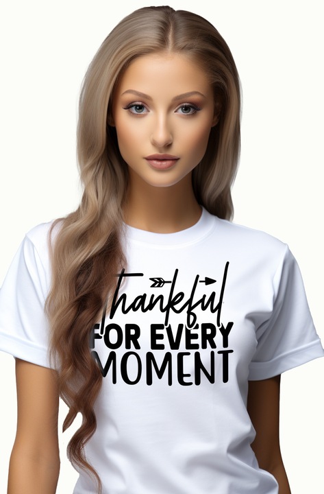 Tricou Femei pentru cei care sunt recunoscatori pentru fiecare moment cu imprimeu pe Fata, 100% Bumbac, Alb, XL
