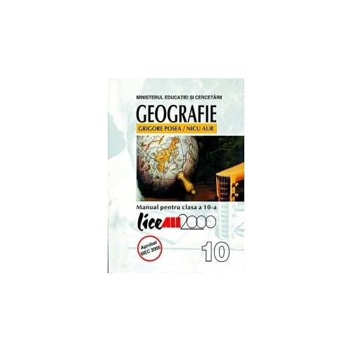 Geografie. Manual clasa a X-a - Grigore Posea, Nicu Aur