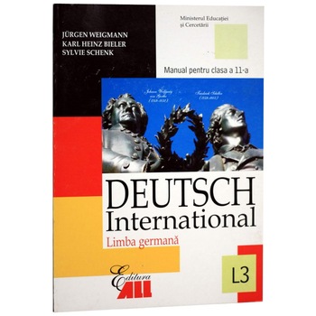Limba germana L3. Manual clasa a XI-a - Jürgen Weigmann, Karl Heinz Bieler, Sylvie Schenk Limba germana L3. Manual clasa a XI-a - Jürgen Weigmann, Karl Heinz Bieler, Sylvie Schenk