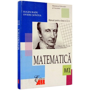 Matematica. Manual clasa a XI-a - Eugen Radu, Ovidiu Sontea Matematica. Manual clasa a XI-a - Eugen Radu, Ovidiu Sontea