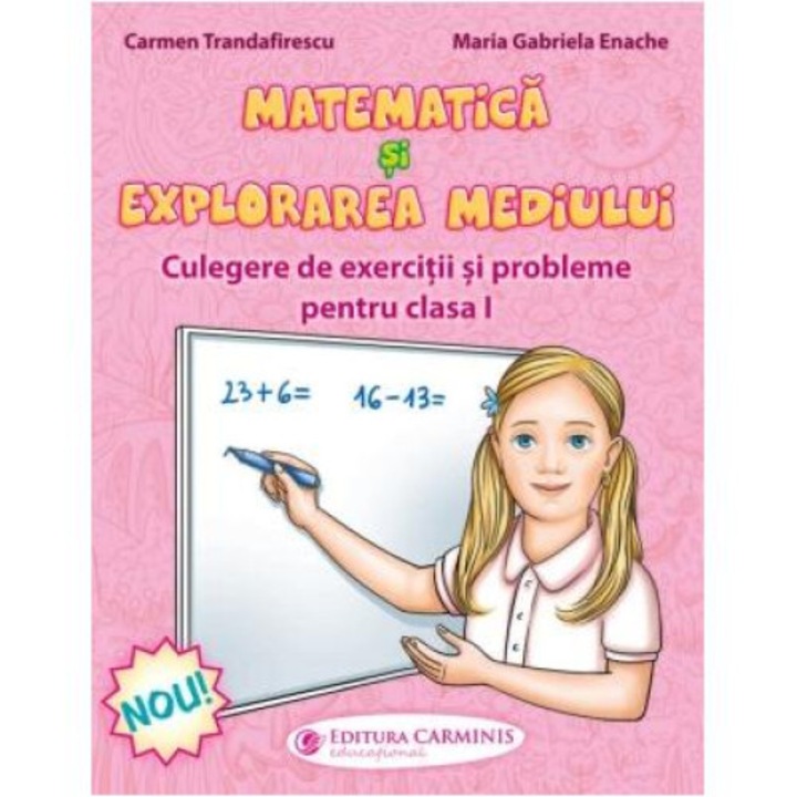 Matematica si explorarea mediului. Culegere de exercitii si probleme. Clasa I, Carmen Trandafirescu