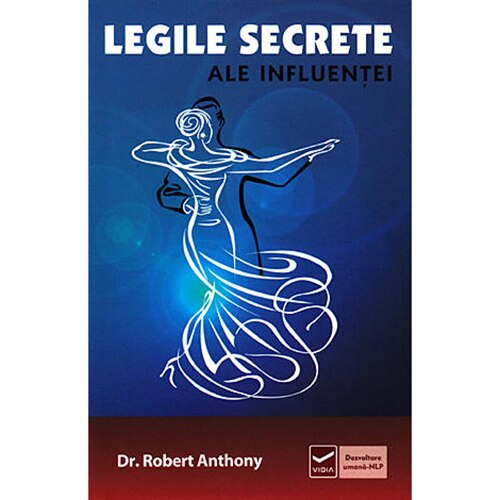 Legile secrete ale influentei - Robert Anthony