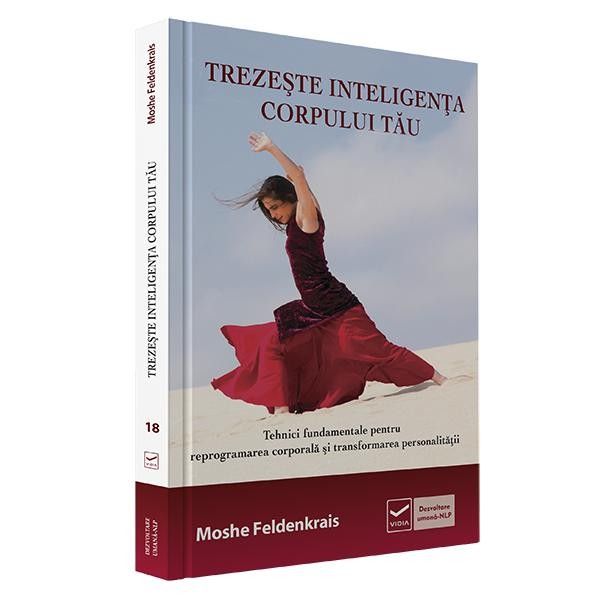 Trezeste inteligenta corpului tau - Moshe Feldenkrais