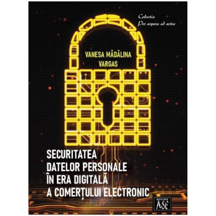Securitatea datelor personale in era digitala a comertului electronic, Vanesa Madalina Vargas