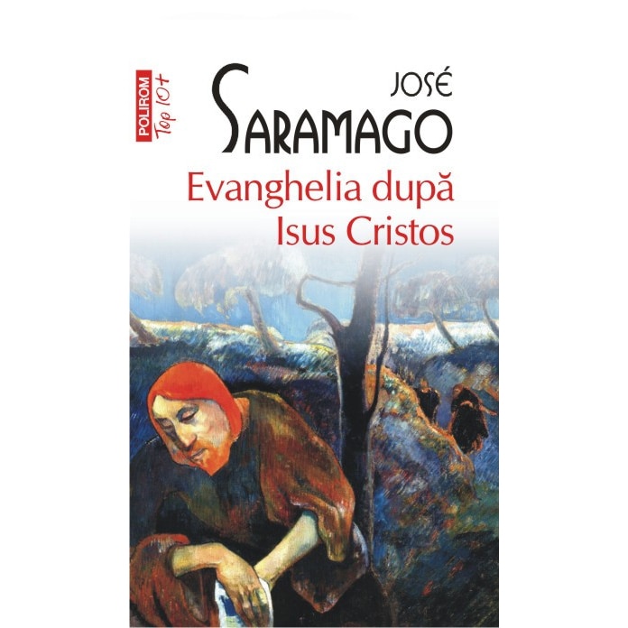 Evanghelia dupa Isus Cristos (Top 10+) - Jose Saramago
