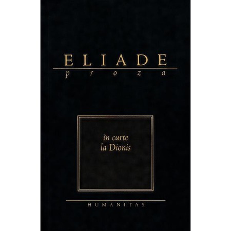 In Curte La Dionis Mircea Eliade Emag Ro