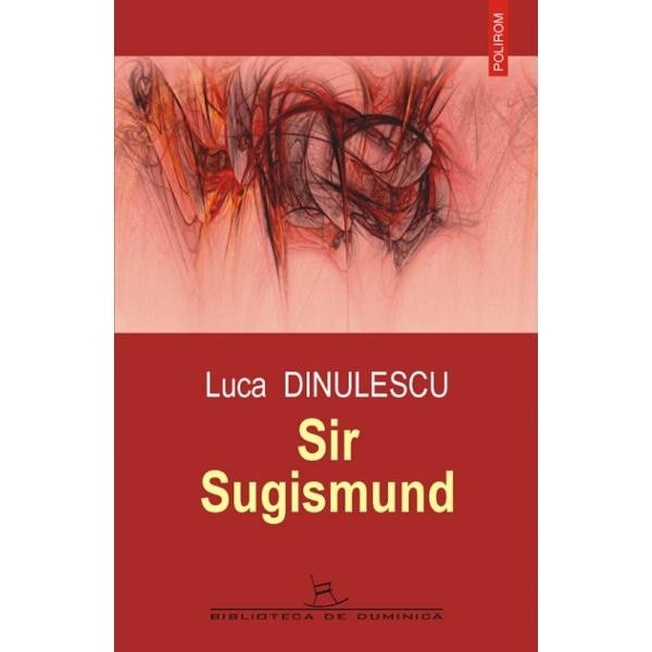 Sir Sugismund - Luca Dinulescu