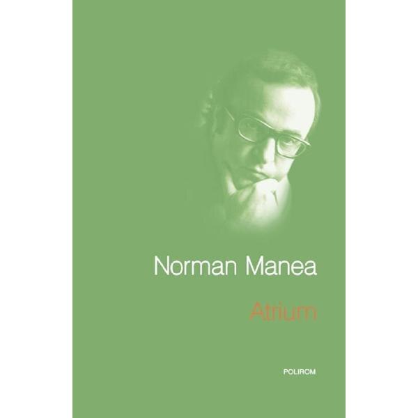 Atrium - Norman Manea