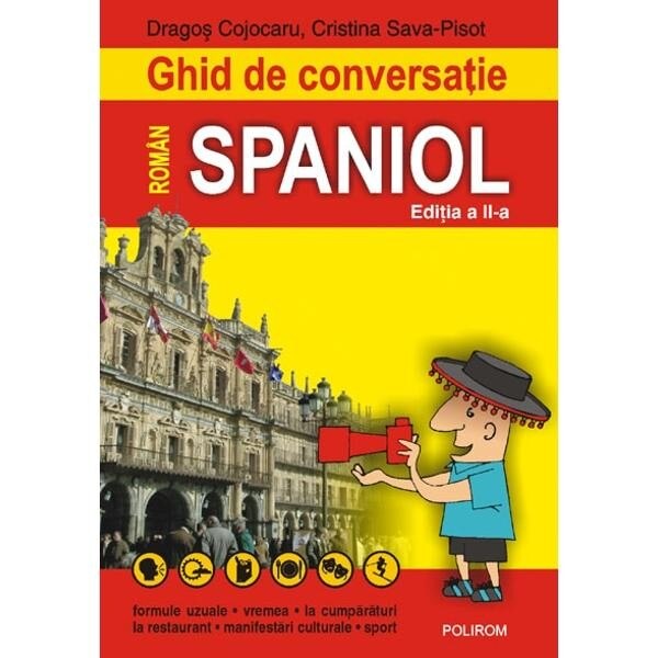 Ghid de conversatie roman-spaniol, Ed, II - Dragos Cojocaru