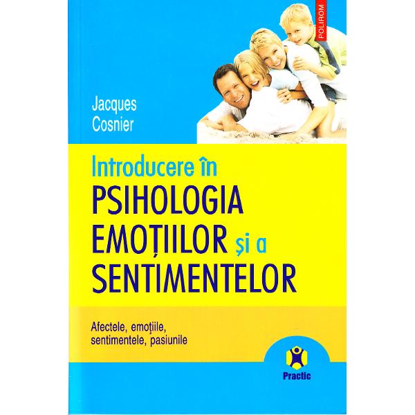 Introducere in psihologia emotiilor si a sentimentelor - Jacques Cosnier