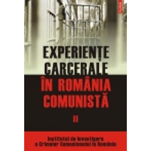 Experiente carcerale in Romania comunista vol. II