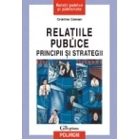 Relatiile Publice Principii Si Strategii Cristina Coman Emag Ro