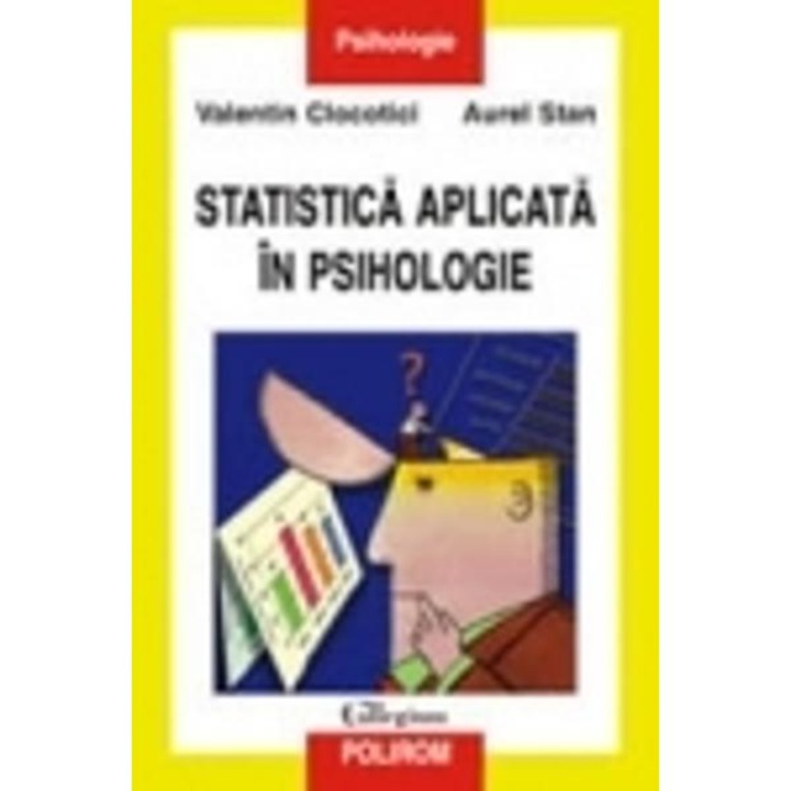 Statistica aplicata in psihologie - Valentin Clocotici, Aurel Stan