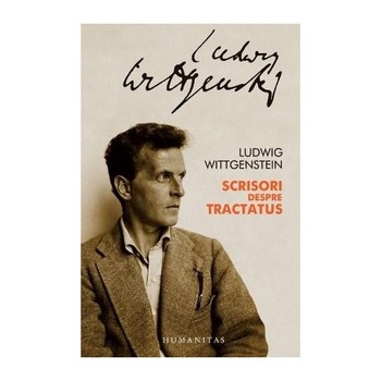 Scrisori despre Tractatus - Ludwig Wittgenstein Scrisori despre Tractatus - Ludwig Wittgenstein