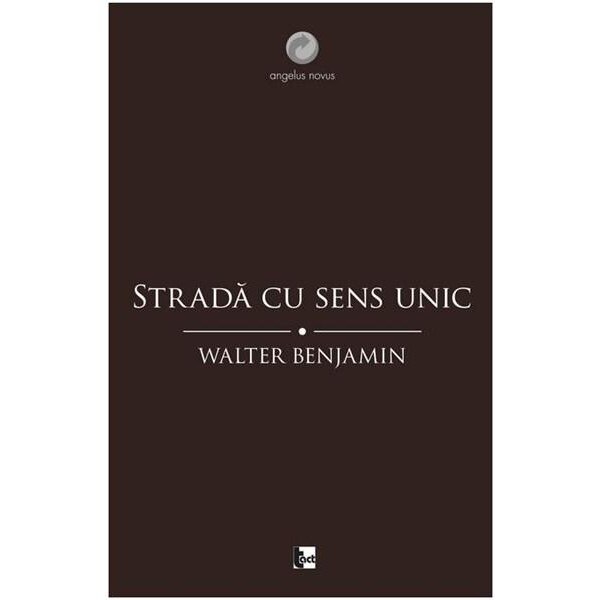 Strada cu sens unic - Walter Benjamin