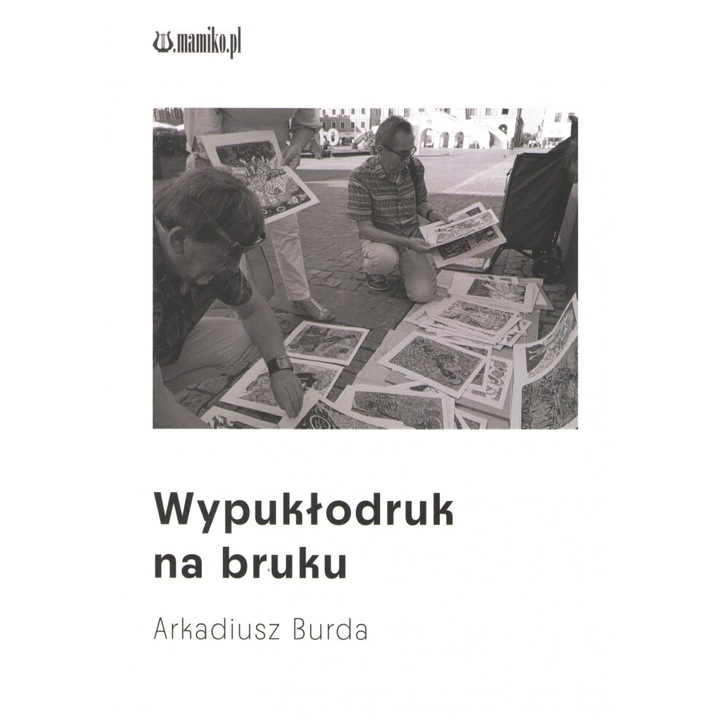 "Wypuklodruk na bruku", Arkadiusz Burda, 2024