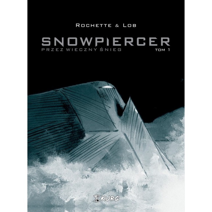 Przez wieczny snieg. Snowpiercer. Tom 1, Jacques Lob, Jean-Marc Rochette, 2022