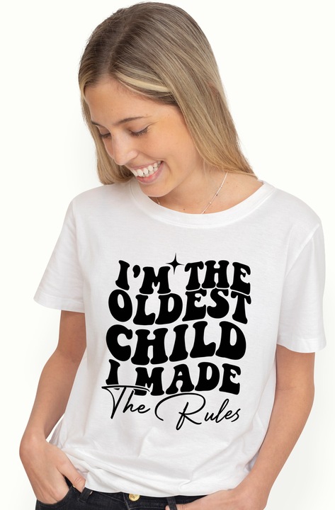 Tricou Femei cu mesajul "I'm the oldest child, I made the rules" - eu sunt cel mai mare copil, eu am facut regulile cu imprimeu pe Fata, 100% Bumbac, Alb, L