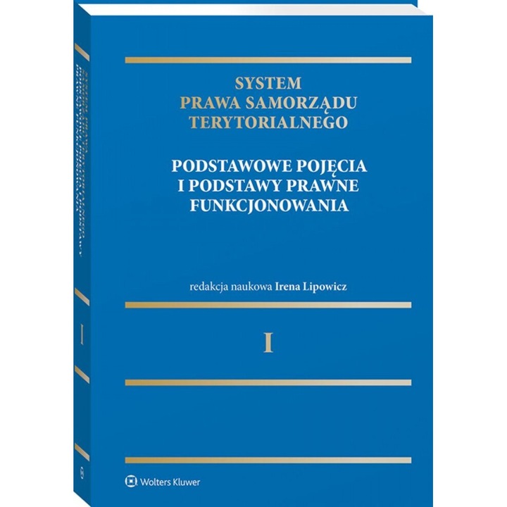 System Prawa Samorzadu Terytorialnego. Tom 1, Opracowanie zbiorowe, 2022