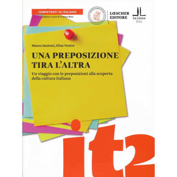 Una preposizione tira l’altra Competenti in italiano - Collana a cura di Franca Bosc