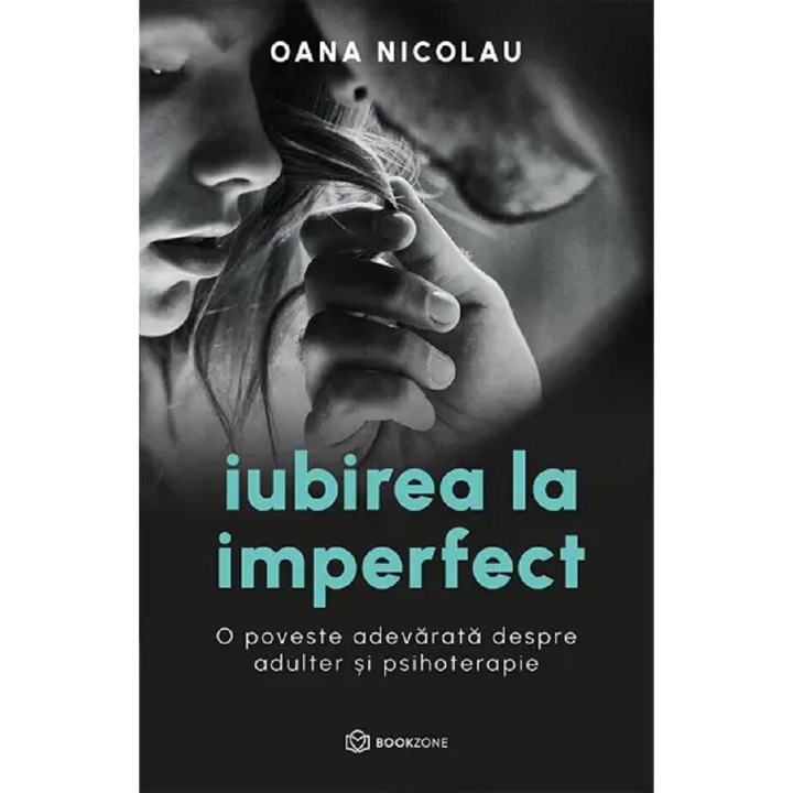 Iubirea La Imperfect - Oana Nicolau