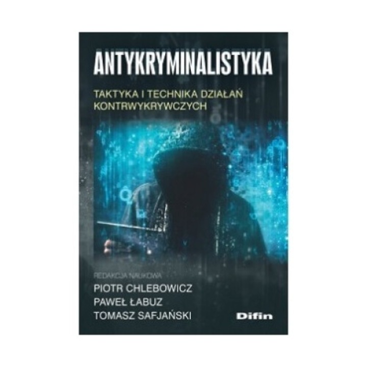 Antykryminalistyka, Piotr Chlebowicz, Pawel Labuz, Tomasz Safjanski, 2022