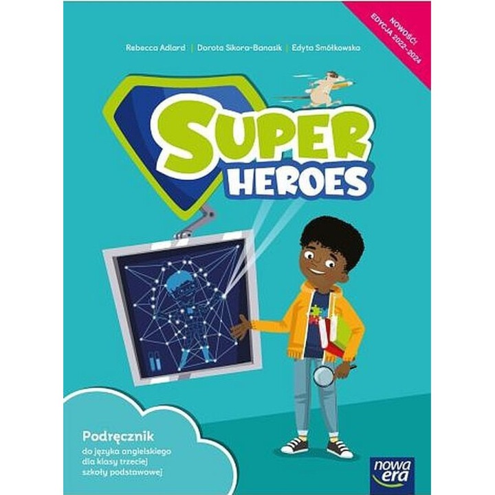 Super Heroes, Manual de limba engleza clasa a 3-a, Editia 2022-2024, Nowa Era, 128 pagini, 205x275x4mm