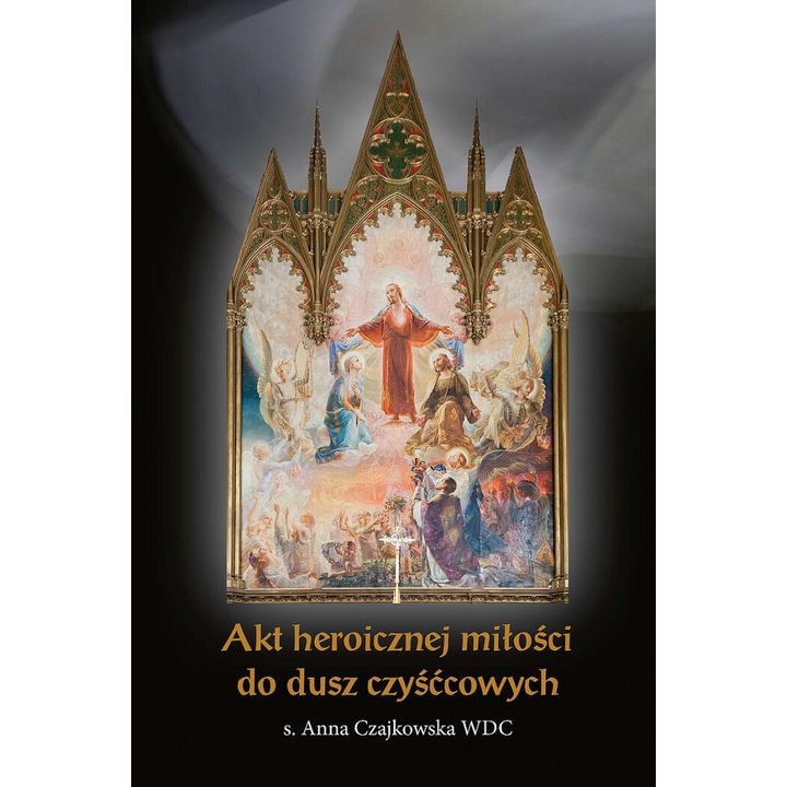 Akt heroicznej milosci do dusz czysccowych, Bernardinum, Anna Czajkowska, 2022