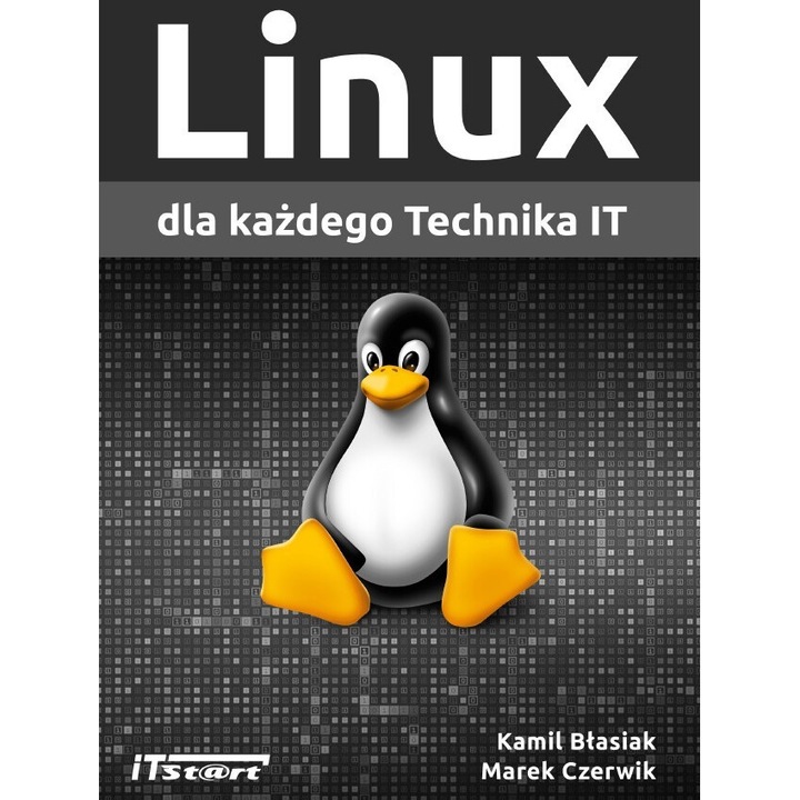 Linux dla kazdego, ITSTART, Kamil Blasiak, Marek Czerwik, 2022