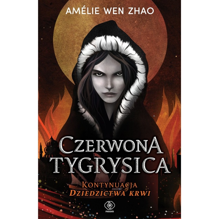Czerwona Tygrysica. Dziedzictwo krwi, Rebis, Vol 2, Amelie Wen Zhao, 2022