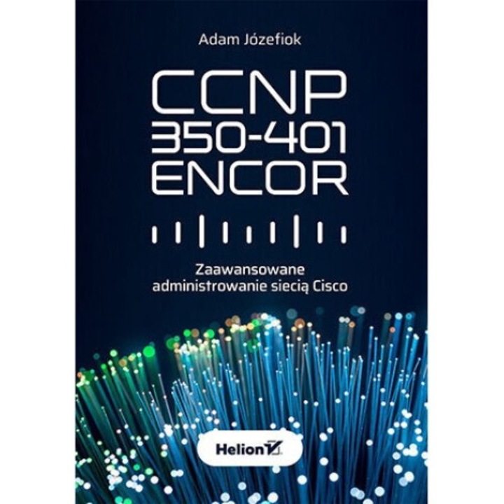 CCNP 350-401 ENCOR, Adam Jozefiok, HELION, 2022