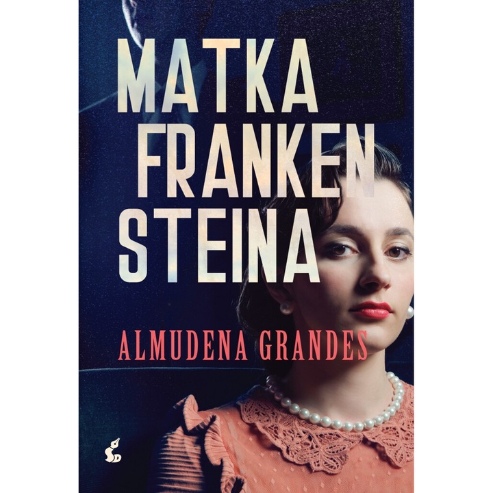 Matka Frankensteina, Sonia Draga, Almudena Grandes, 2021