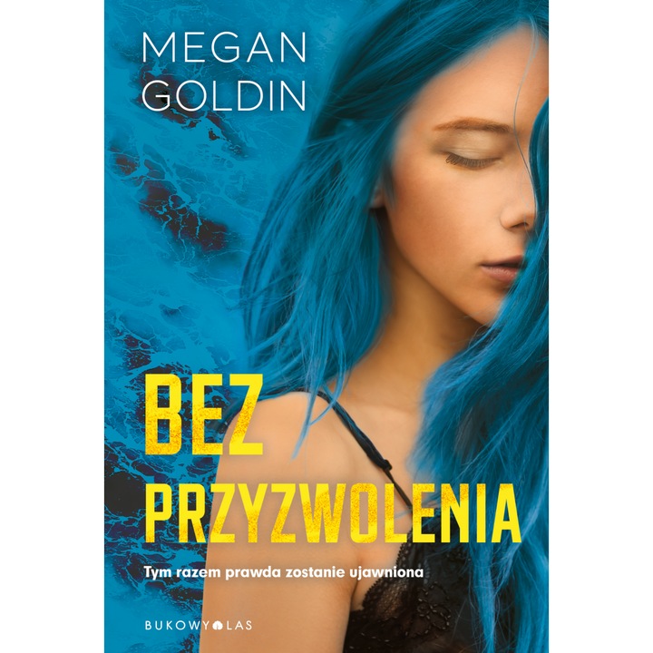 Bez przyzwolenia, Megan Goldin, 2021, Bukowy Las, editie in poloneza