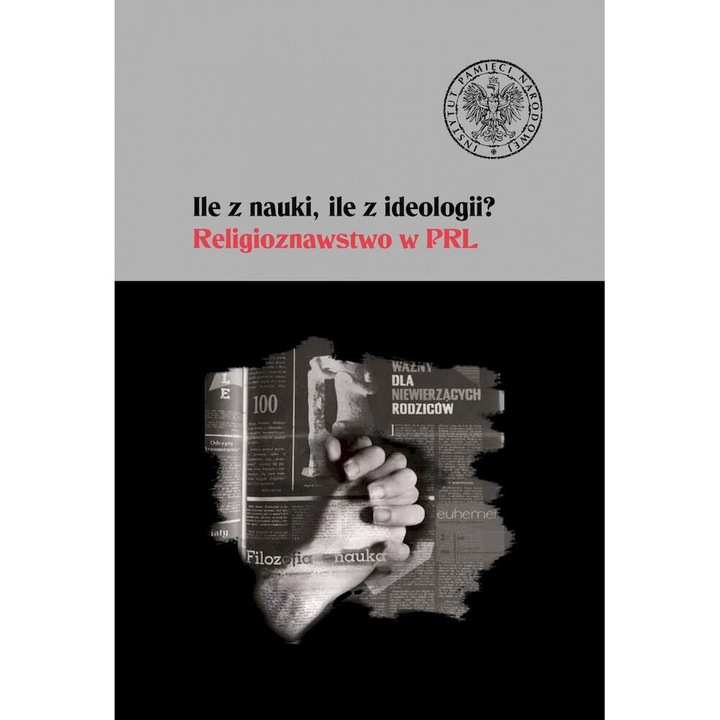 Ile z nauki, ile z ideologii. Religioznawstwo w PRL, Opracowanie zbiorowe, 2021