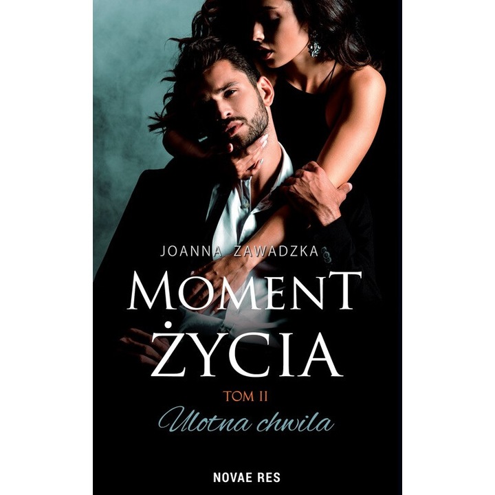 Ulotna chwila. Moment zycia. Tom 2, Joanna Zawadzka, 2021