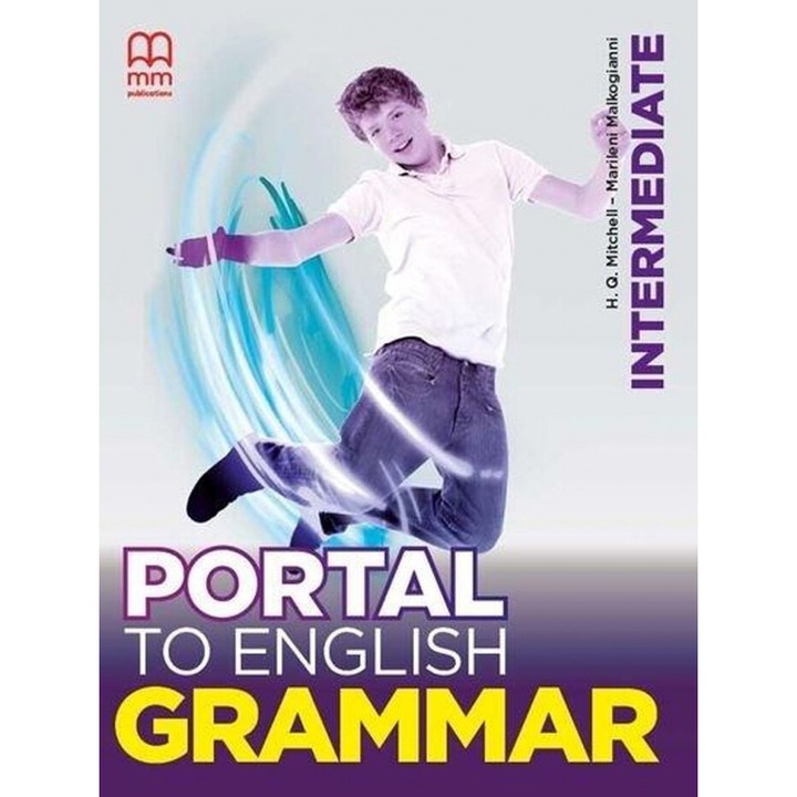 Portal To English Intermediate Grammar Book, H. Q. Mitchell, Marileni Malkogianni, 2021, MM Publications