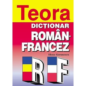 Dictionar roman-francez - Elena Gorunescu Dictionar roman-francez - Elena Gorunescu