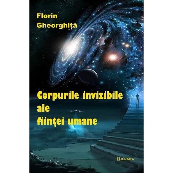 Corpurile invizibile ale fiintei umane - Florin Gheorghita