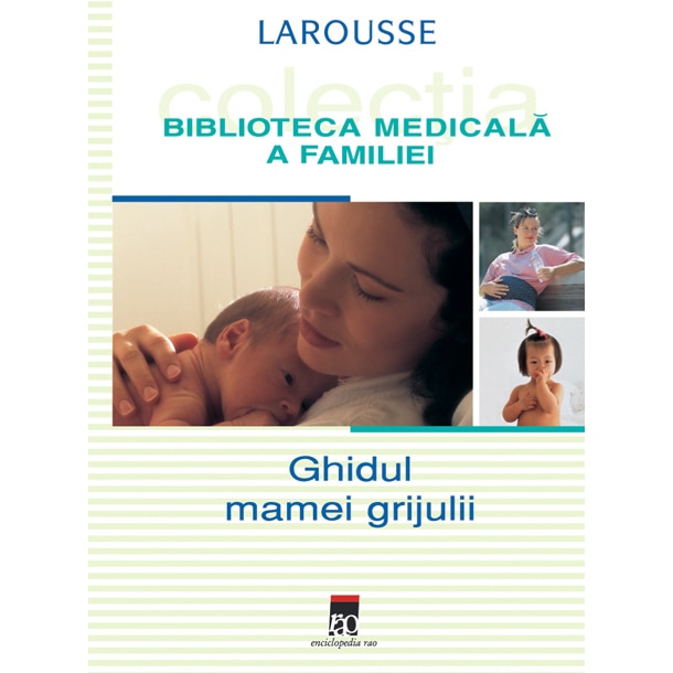 Ghidul mamei grijulii - Larousse