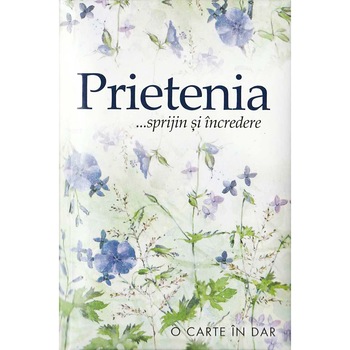 Prietenia... Sprijin si incredere Prietenia... Sprijin si incredere